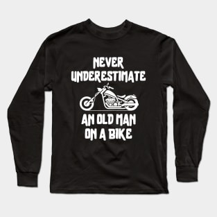 Never underestimate an old man on a bike Long Sleeve T-Shirt